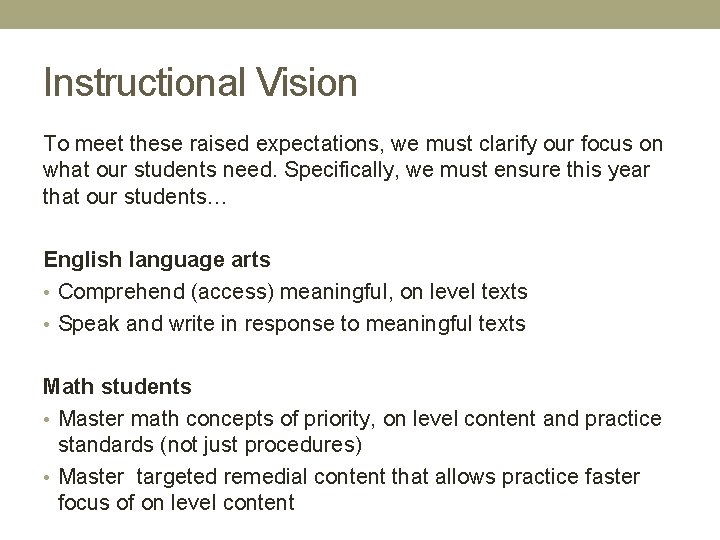 Instructional Vision To meet these raised expectations, we must clarify our focus on what