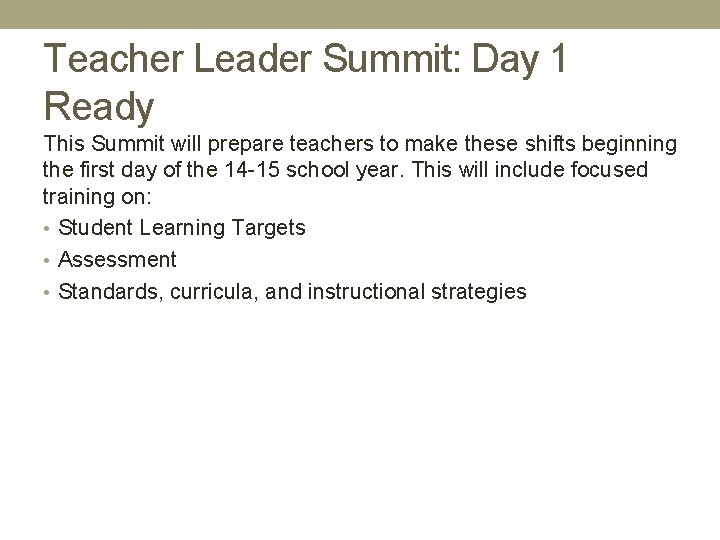 Teacher Leader Summit: Day 1 Ready This Summit will prepare teachers to make these