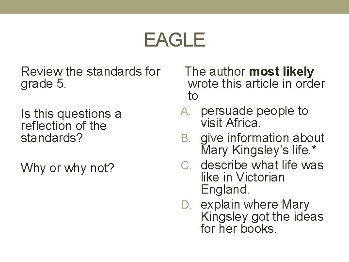 EAGLE Review the standards for grade 5. Is this questions a reflection of the