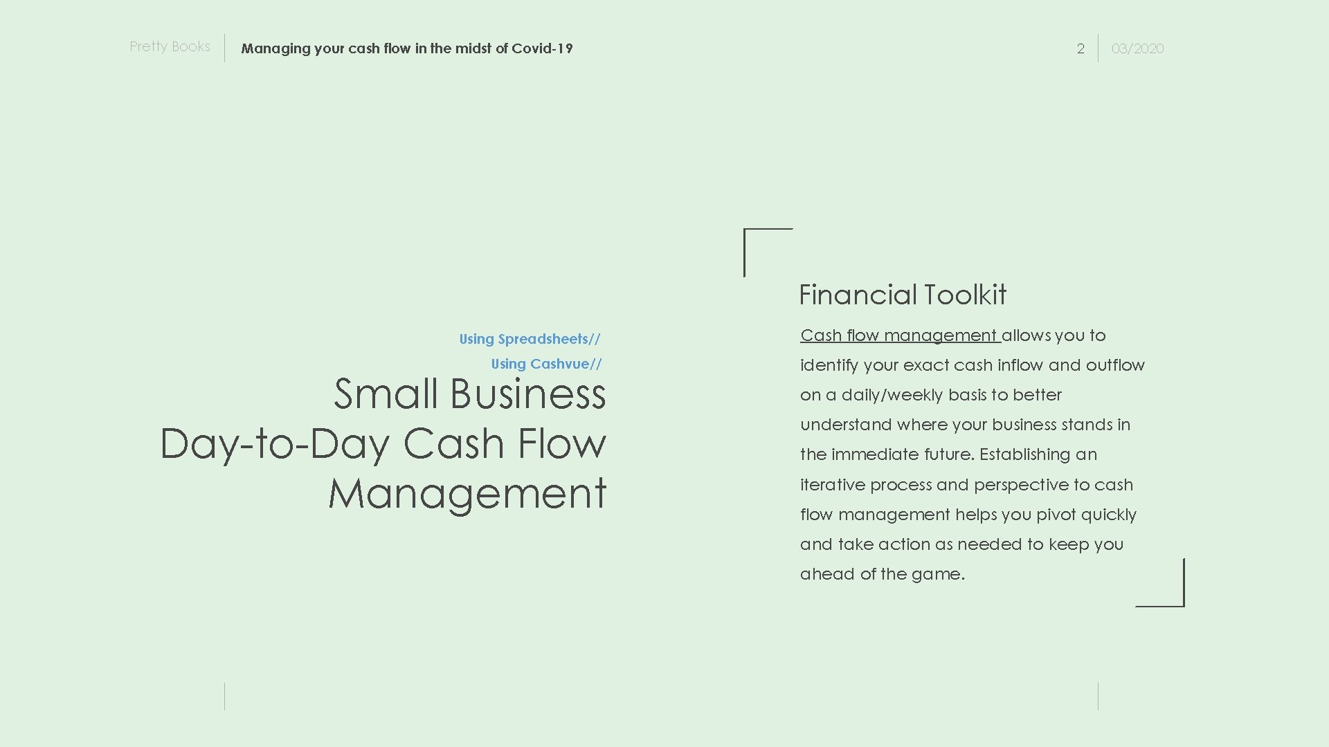 Pretty Books Managing your cash flow in the midst of Covid-19 2 03/2020 Financial