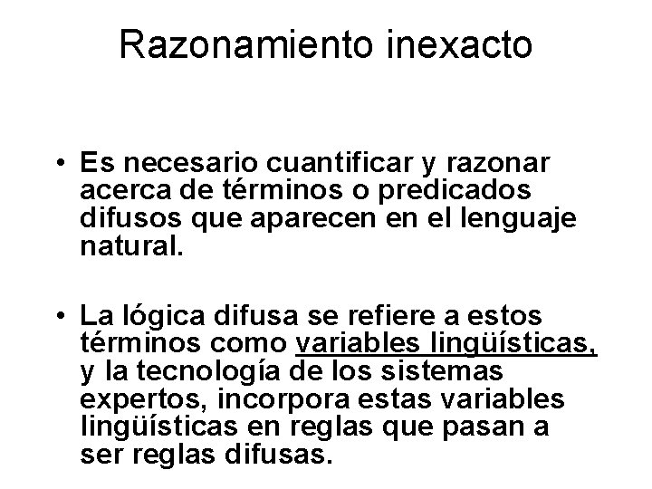 Razonamiento inexacto La imprecisin como as tambin la