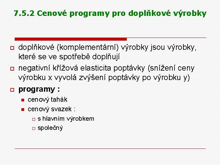 7. 5. 2 Cenové programy pro doplňkové výrobky o o o doplňkové (komplementární) výrobky