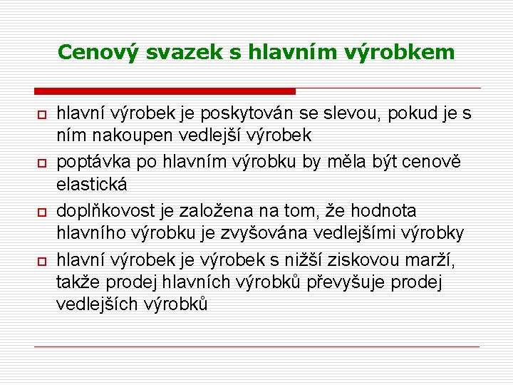 Cenový svazek s hlavním výrobkem o o hlavní výrobek je poskytován se slevou, pokud