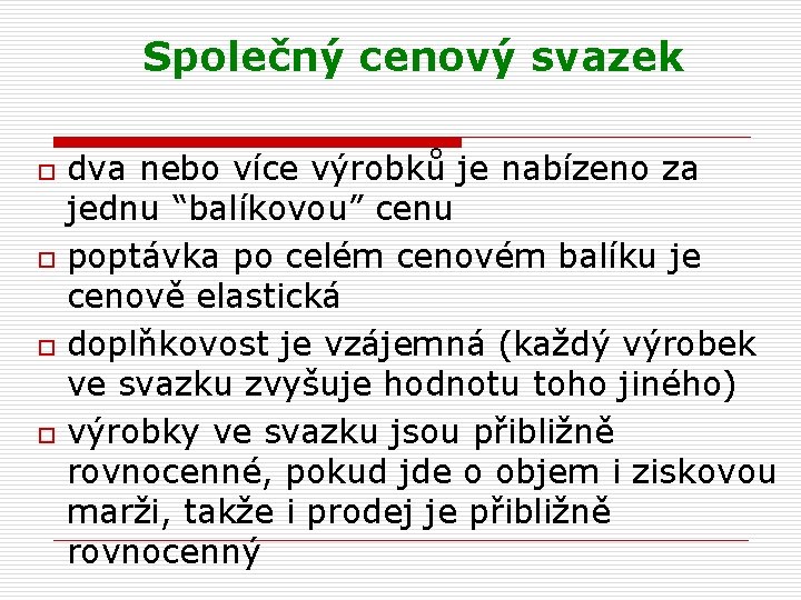 Společný cenový svazek o o dva nebo více výrobků je nabízeno za jednu “balíkovou”