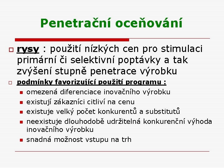 Penetrační oceňování o o rysy : použití nízkých cen pro stimulaci primární či selektivní