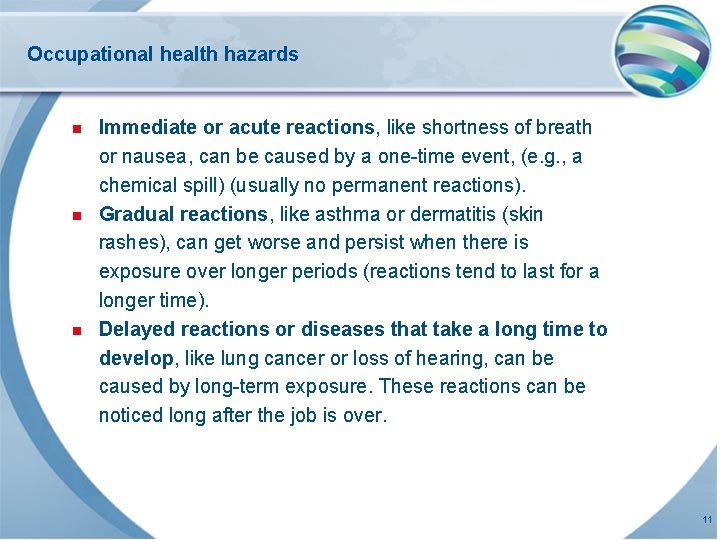 Occupational health hazards n n n Immediate or acute reactions, like shortness of breath