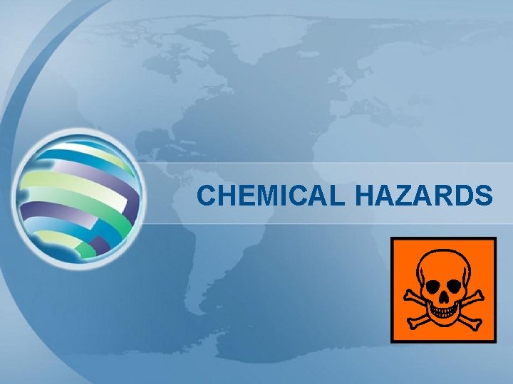CHEMICAL HAZARDS 