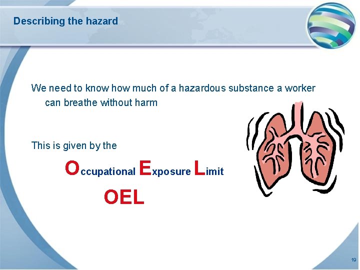 Describing the hazard We need to know how much of a hazardous substance a