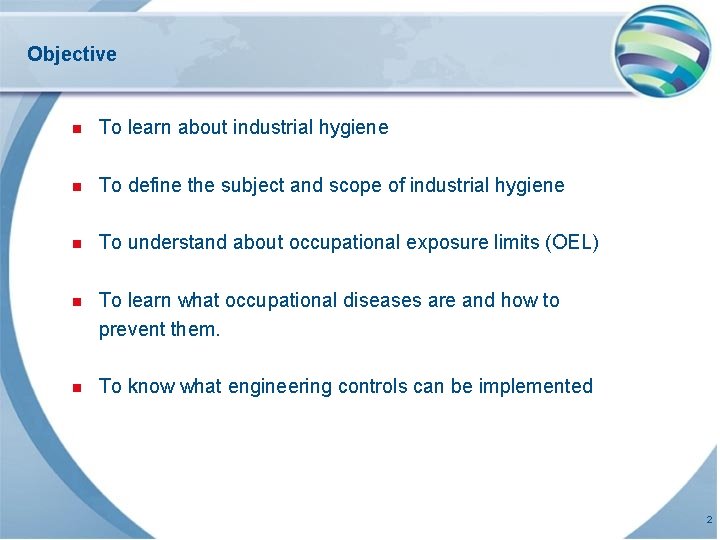 Objective n To learn about industrial hygiene n To define the subject and scope