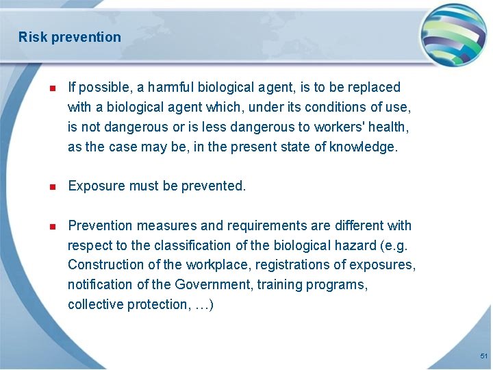 Risk prevention n If possible, a harmful biological agent, is to be replaced with