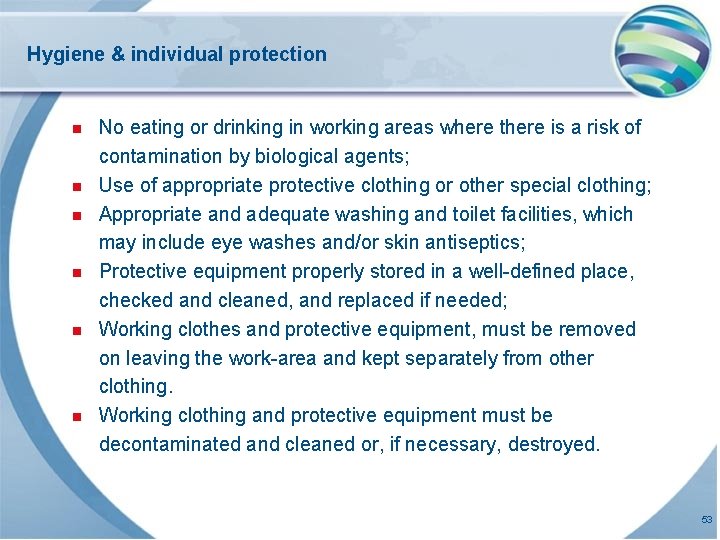 Hygiene & individual protection n n n No eating or drinking in working areas