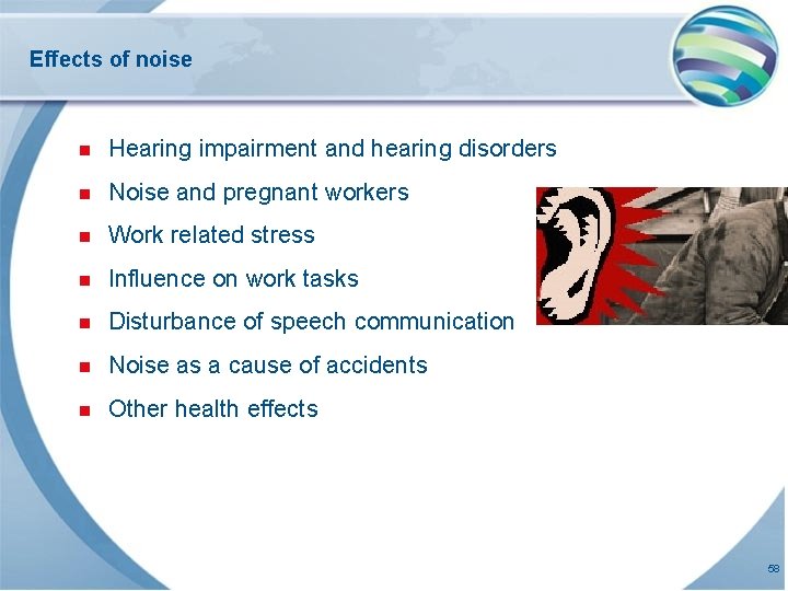 Effects of noise n Hearing impairment and hearing disorders n Noise and pregnant workers