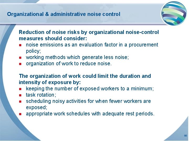 Organizational & administrative noise control Reduction of noise risks by organizational noise-control measures should