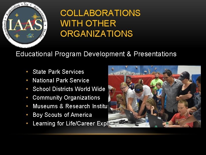 COLLABORATIONS WITH OTHER ORGANIZATIONS Educational Program Development & Presentations • • State Park Services COLLABORATIONS WITH OTHER ORGANIZATIONS Educational Program Development & Presentations • • State Park Services