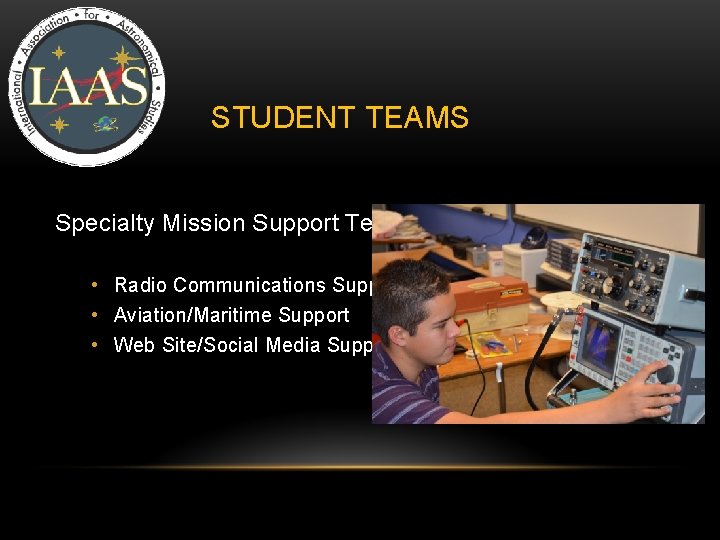 STUDENT TEAMS Specialty Mission Support Teams • Radio Communications Support • Aviation/Maritime Support • STUDENT TEAMS Specialty Mission Support Teams • Radio Communications Support • Aviation/Maritime Support •