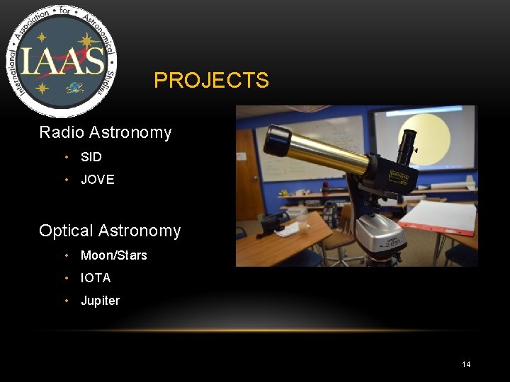 PROJECTS Radio Astronomy • SID • JOVE Optical Astronomy • Moon/Stars • IOTA • PROJECTS Radio Astronomy • SID • JOVE Optical Astronomy • Moon/Stars • IOTA •