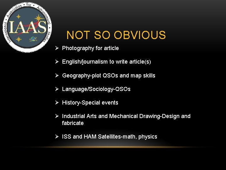 IAAS NOT SO OBVIOUS Ø Photography for article Ø English/journalism to write article(s) Ø IAAS NOT SO OBVIOUS Ø Photography for article Ø English/journalism to write article(s) Ø