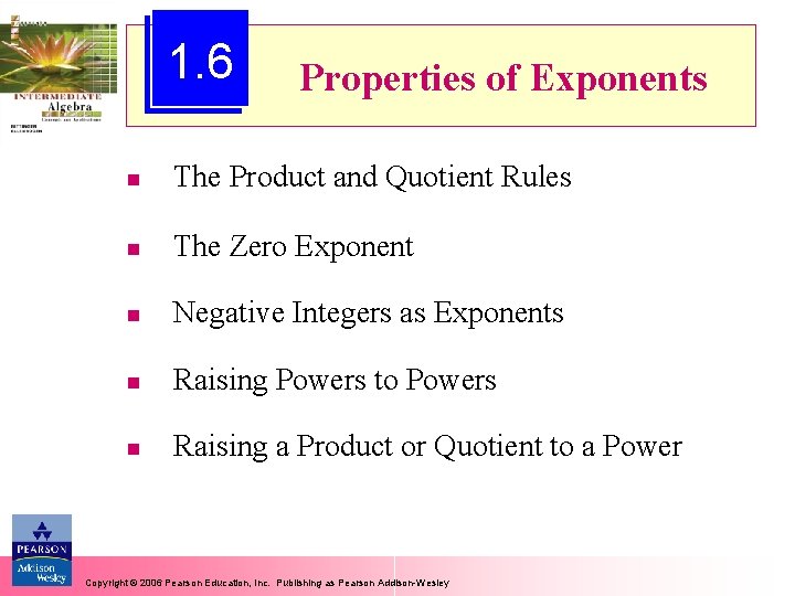 1. 6 Properties of Exponents n The Product and Quotient Rules n The Zero