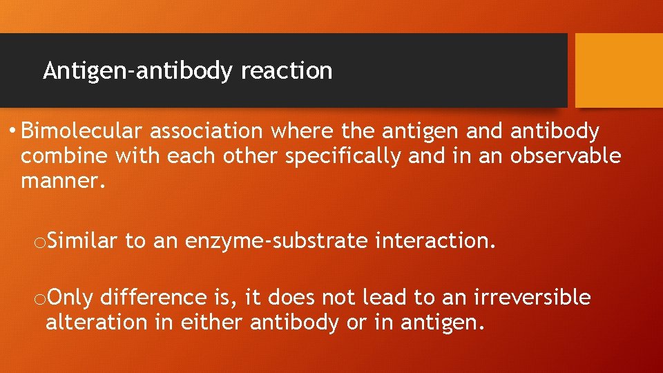 Antigen-antibody reaction • Bimolecular association where the antigen and antibody combine with each other