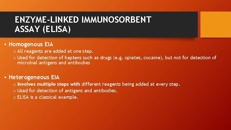 ENZYME-LINKED IMMUNOSORBENT ASSAY (ELISA) • Homogenous EIA o All reagents are added at one