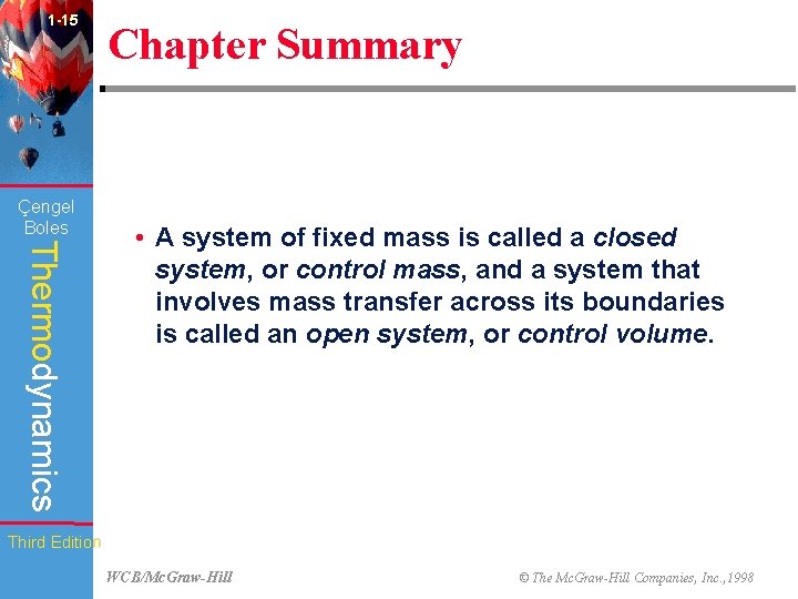 1 -15 Çengel Boles Chapter Summary Thermodynamics • A system of fixed mass is