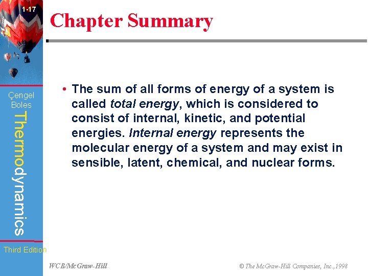 1 -17 Çengel Boles Chapter Summary Thermodynamics • The sum of all forms of