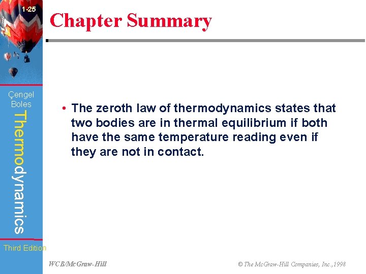1 -25 Çengel Boles Chapter Summary Thermodynamics • The zeroth law of thermodynamics states