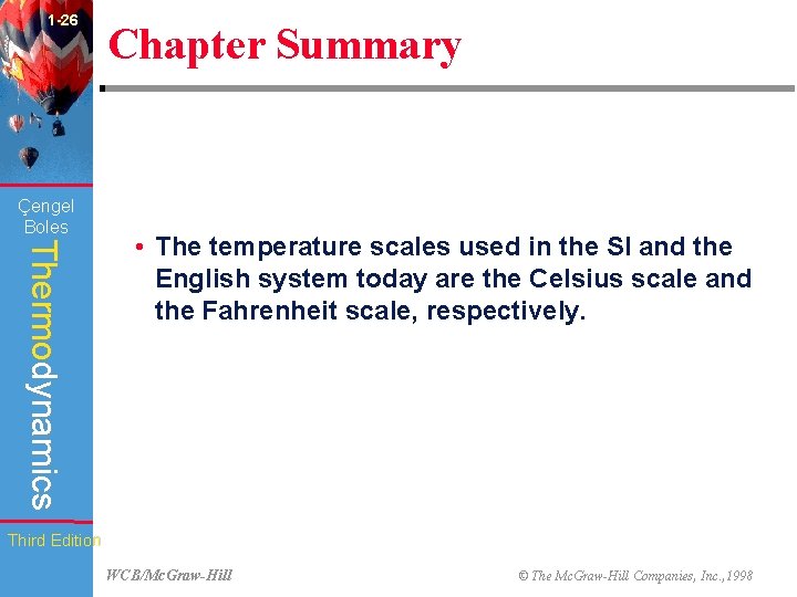 1 -26 Çengel Boles Chapter Summary Thermodynamics • The temperature scales used in the