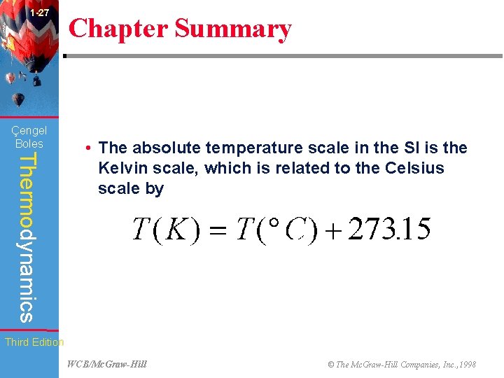1 -27 Çengel Boles Chapter Summary Thermodynamics • The absolute temperature scale in the
