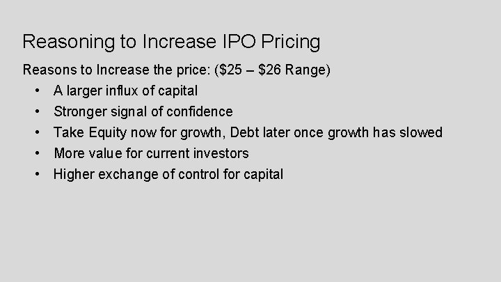 Reasoning to Increase IPO Pricing Reasons to Increase the price: ($25 – $26 Range)