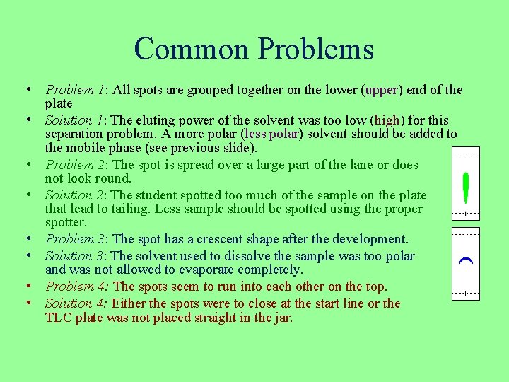 Common Problems • Problem 1: All spots are grouped together on the lower (upper)