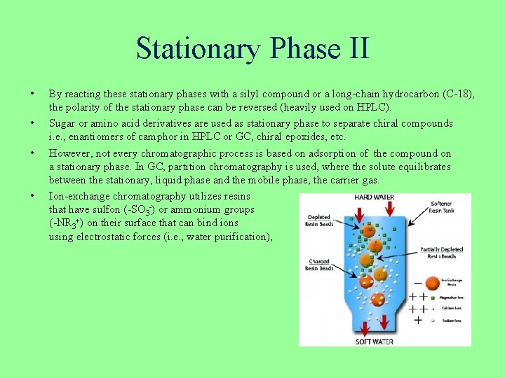 Stationary Phase II • • By reacting these stationary phases with a silyl compound
