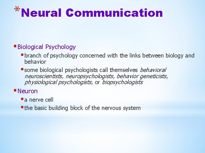 *Neural Communication § Biological Psychology § branch of psychology concerned with the links between