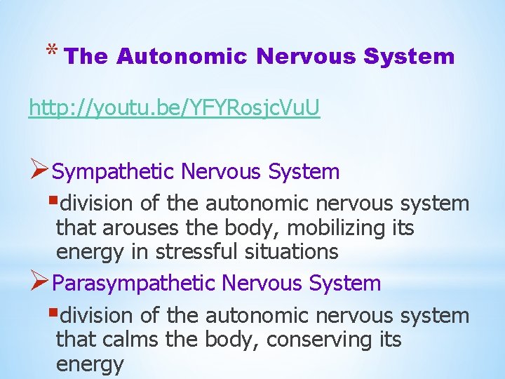* The Autonomic Nervous System http: //youtu. be/YFYRosjc. Vu. U ØSympathetic Nervous System §division