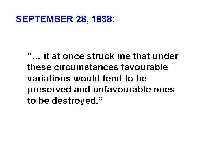 SEPTEMBER 28, 1838: “… it at once struck me that under these circumstances favourable