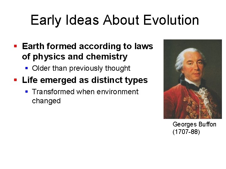 Early Ideas About Evolution § Earth formed according to laws of physics and chemistry