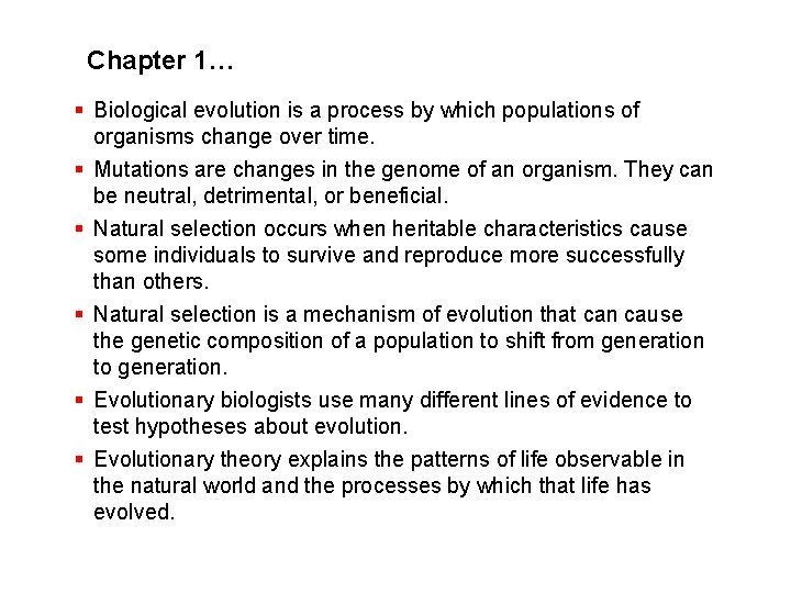 Chapter 1… § Biological evolution is a process by which populations of organisms change