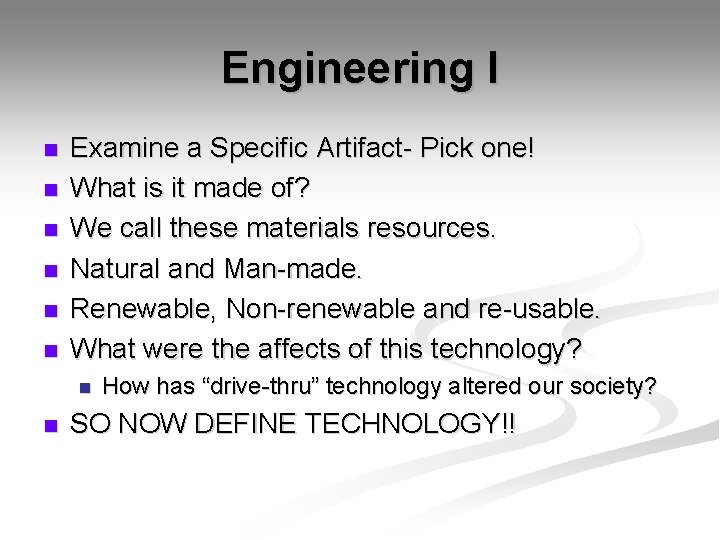 Engineering I n n n Examine a Specific Artifact- Pick one! What is it