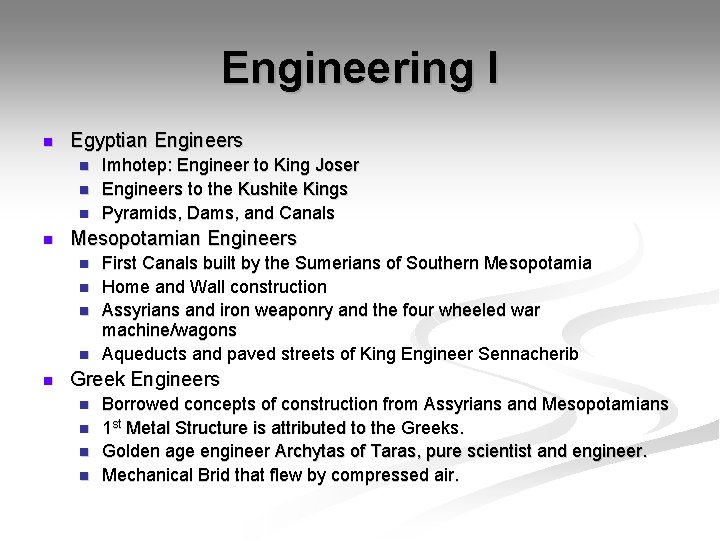 Engineering I n Egyptian Engineers n n Mesopotamian Engineers n n n Imhotep: Engineer