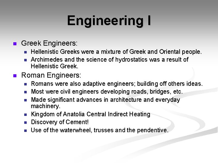 Engineering I n Greek Engineers: n n n Hellenistic Greeks were a mixture of
