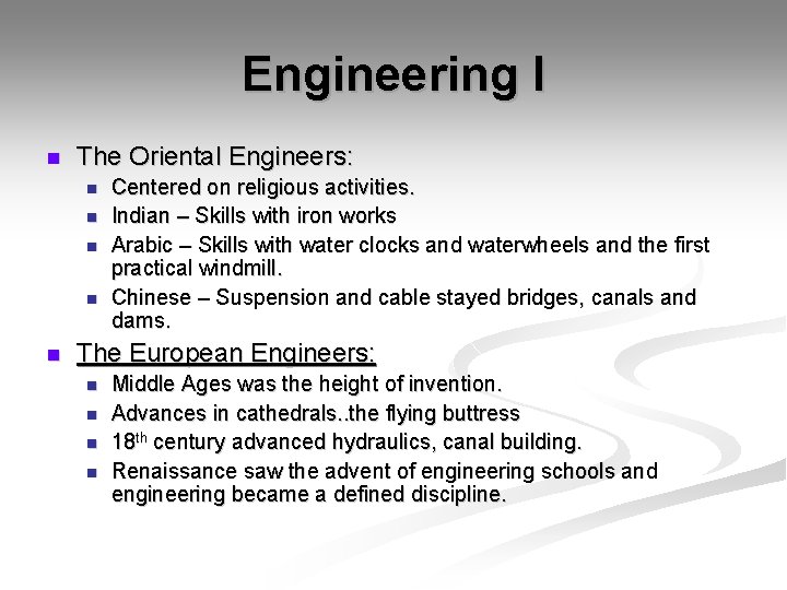 Engineering I n The Oriental Engineers: n n n Centered on religious activities. Indian