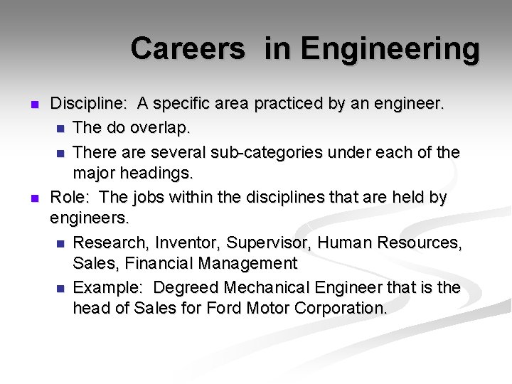 Careers in Engineering n n Discipline: A specific area practiced by an engineer. n