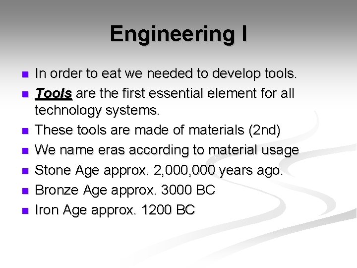 Engineering I n n n n In order to eat we needed to develop