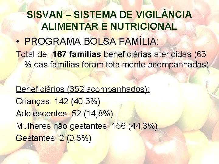 SISVAN – SISTEMA DE VIGIL NCIA ALIMENTAR E NUTRICIONAL • PROGRAMA BOLSA FAMÍLIA: Total