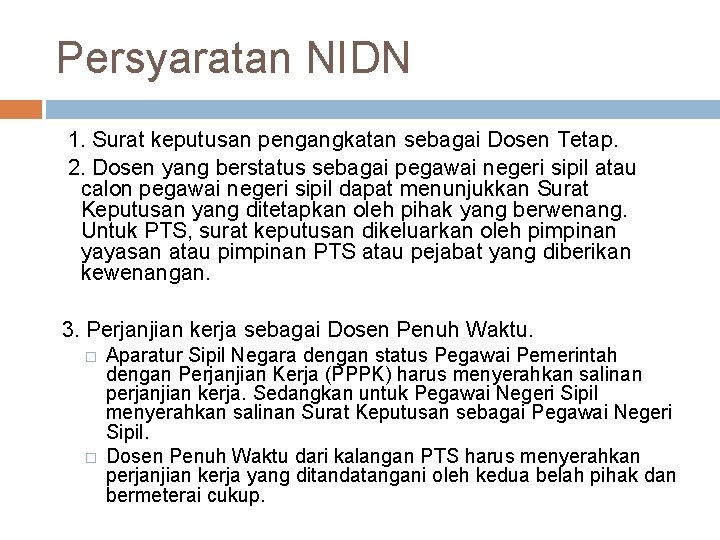 Persyaratan NIDN 1. Surat keputusan pengangkatan sebagai Dosen Tetap. 2. Dosen yang berstatus sebagai
