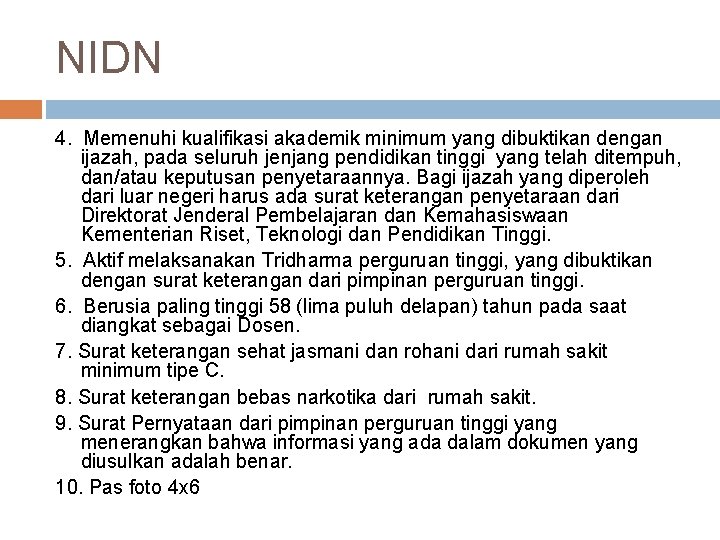 NIDN 4. Memenuhi kualifikasi akademik minimum yang dibuktikan dengan ijazah, pada seluruh jenjang pendidikan