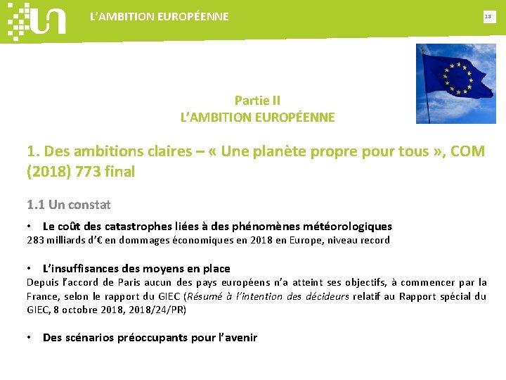 L’AMBITION EUROPÉENNE 18 Partie II L’AMBITION EUROPÉENNE 1. Des ambitions claires – « Une