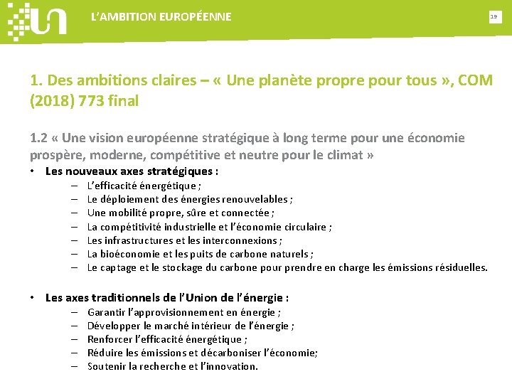 L’AMBITION EUROPÉENNE 19 1. Des ambitions claires – « Une planète propre pour tous