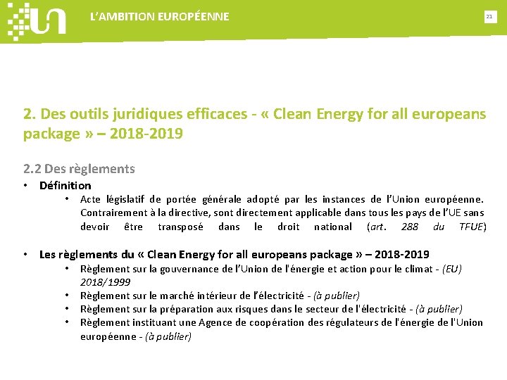 L’AMBITION EUROPÉENNE 21 2. Des outils juridiques efficaces - « Clean Energy for all