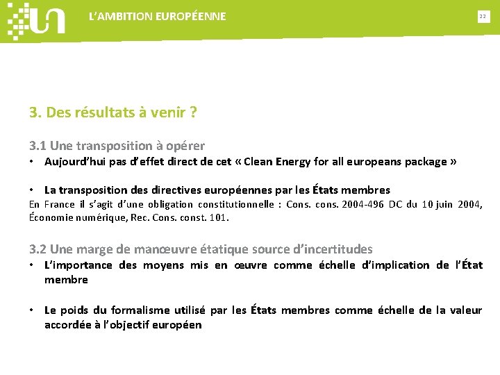 L’AMBITION EUROPÉENNE 22 3. Des résultats à venir ? 3. 1 Une transposition à